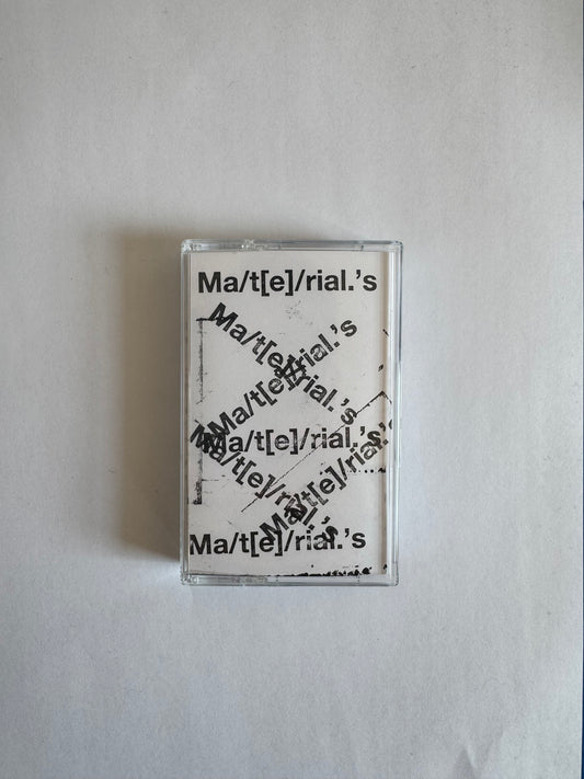 Ma/t[e]/rial.’s mixtape cassette